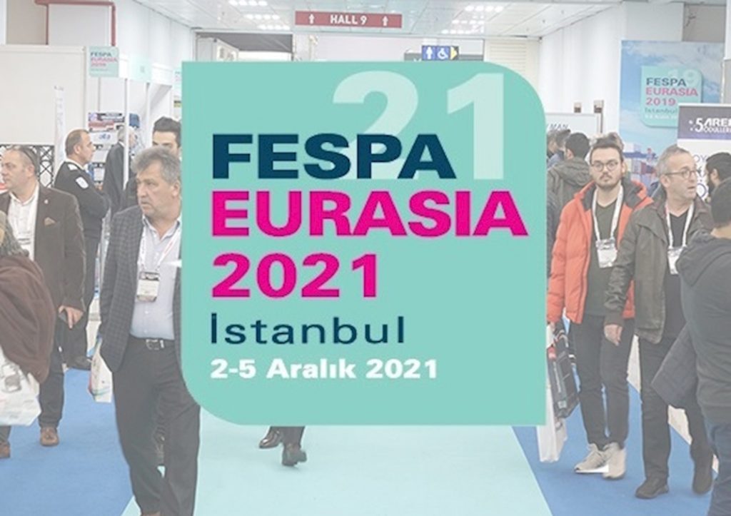 FESPA Eurasia Fuarı 2-5 Aralık 2021’de Başlıyor !